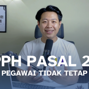 PPh Pasal 21 Pegawai Tidak Tetap